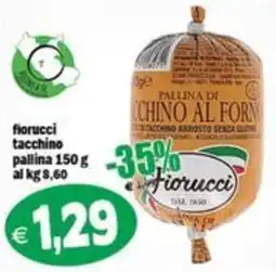 Il Castoro Supermercati Pallina di tacchino al forno di Fiorucci offerta