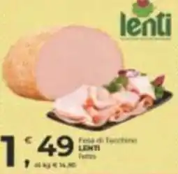Alter Discount Fesa di Tacchino LENTI Fetto offerta