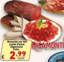 Ipercarni Bresaola oro IGP punta d'anca Rigamonti offerta