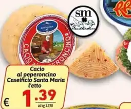 Ipercarni Cacio al peperoncino Caseificio Santa Maria offerta