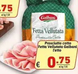 Ipercarni Prosciutto cotto Fetta Vellutata Galbani offerta