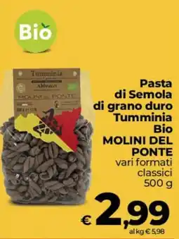 Ipercoop Radenza Pasta di Semola di grano duro Tumminia Bio Molini del Ponte offerta