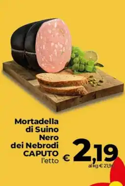 Ipercoop Radenza Mortadella di Suino Nero dei Nebrodi CAPUTO offerta