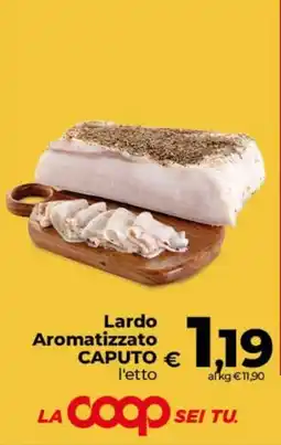 Ipercoop Radenza Lardo Aromatizzato CAPUTO offerta