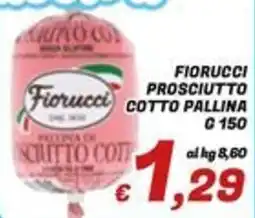Idromarket Fiorucci prosciutto cotto pallina offerta