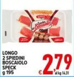 Iper Triscount Longo 2 spiedini boscaiola speck offerta