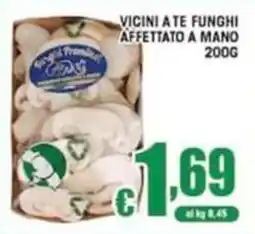 Sacoph Funghi affettato a mano offerta