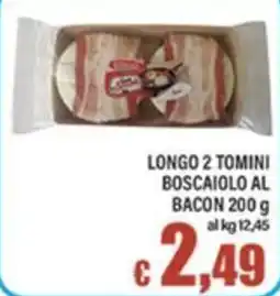 Top Supermercati Longo 2 Tomini Boscaiolo al Bacon offerta