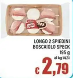 Top Supermercati Longo 2 spiedini Boscaiola Speck offerta