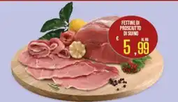 Supermercati EffePiù Fettine di prosciutto di suino offerta