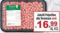 CTS Supermercati Jubatti Polpette alla Teramana offerta