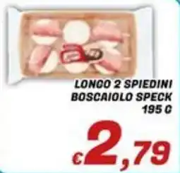 Idromarket Longo 2 spiedini boscaiola speck offerta