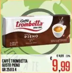 Supermercati EffePiù Caffè Trombetta Gusto Pieno offerta