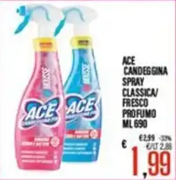 Supermercati EffePiù Ace candeggina spray classica/fresco profumo offerta