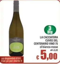 Top Supermercati La Cacciatore cuvee del centenario vino offerta