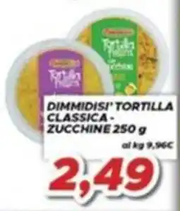 MA Supermercati Dimmidisi' tortilla classica - zucchine offerta
