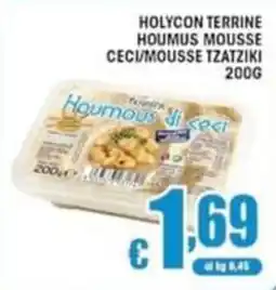 Sacoph Holycon terrine Houmous mousse Ceci/mousse tzatziki offerta