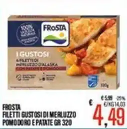 Supermercati EffePiù Frosta filetti gustosi di merluzzo pomodoro e patate offerta