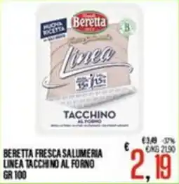 Supermercati EffePiù Beretta Fresca Salumeria Linea Tacchino al Forno offerta