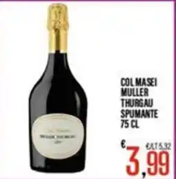 Supermercati EffePiù Col Masei Muller Thurgau Spumante offerta