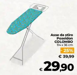 Ipercoop Radenza Asse da stiro Poseidon COLOMBO offerta