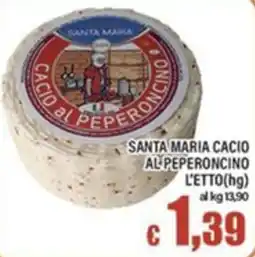 Top Supermercati Santa Maria Cacio al Peperoncino offerta
