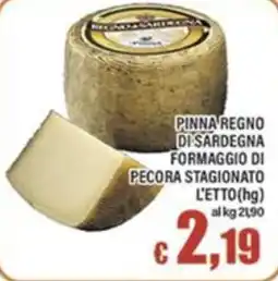 Top Supermercati Pinna Regno di Sardegna Formaggio di Pecora Stagionato offerta
