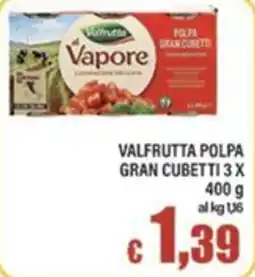 Top Supermercati Valfrutta polpa gran cubetti offerta