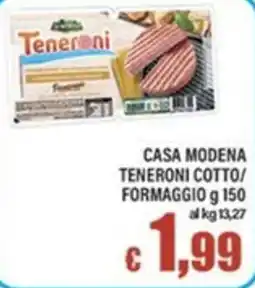 Top Supermercati Casa Modena Teneroni cotto/formaggio offerta