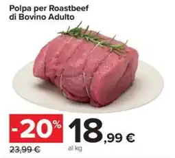 Carrefour Iper Polpa per Roastbeef di Bovino Adulto offerta
