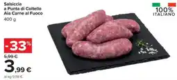 Carrefour Iper Salsiccia a Punta di Coltello Aia Carne al Fuoco offerta