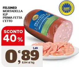 Ok Sigma Felsineo mortadella IGP prima fetta l'etto offerta