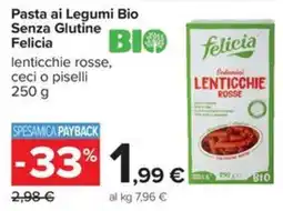 Carrefour Iper Pasta ai Legumi Bio Senza Glutine Felicia offerta