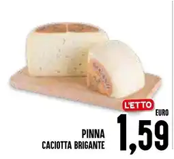 Al Discount Pinna Caciotta Brigante offerta