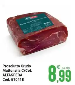 Centro Cash Prosciutto Crudo Mattonella C/Cot. ALTASFERA offerta
