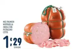 Gruppo Pascar Mec Palmieri Mortadella Favola con Pistacchio offerta