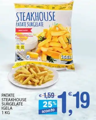 Qui Discount Patate Steakhouse Surgelate Igela 1kg offerta