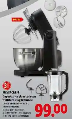 Lidl SILVERCREST Impastatrice planetaria con frullatore e tagliaverdure offerta