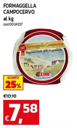C+C maxigross Formaggella Campocervo offerta