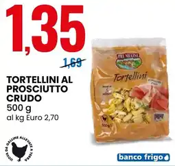 Eurospin Tortellini al prosciutto crudo offerta
