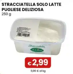 Gala Supermercati Stracciatella solo latte Pugliese Deliziosa offerta