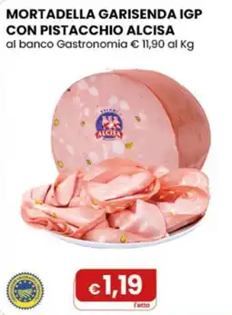Gala Supermercati Mortadella Garisenda IGP con pistacchio Alcisa offerta