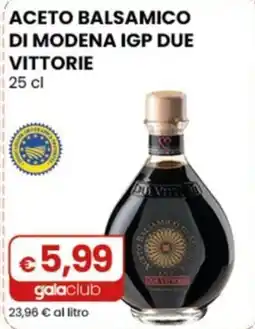 Gala Supermercati Aceto balsamico di Modena IGP Due Vittorie offerta