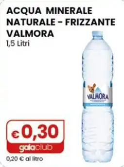 Gala Supermercati Acqua minerale naturale frizzante Valmora offerta