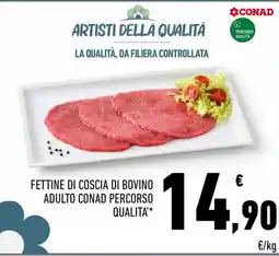 Conad Superstore Fettine di coscia di bovino adulto CONAD Percorso Qualità* offerta