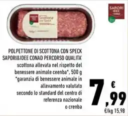 Conad Superstore Polpettone di scottona con speck Sapori&Idee Conad Percorso Qualità offerta