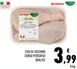 Conad Superstore Fusi di tacchino Conad Percorso Qualita' offerta