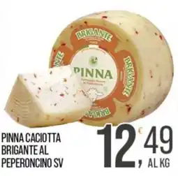 Cash pro Pinna caciotta brigante al peperoncino sv offerta