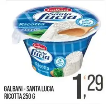 Cash pro Galbani - Santa Lucia Ricotta offerta