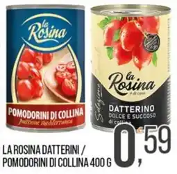 Cash pro La Rosina Datterini / Pomodorini di Collina offerta